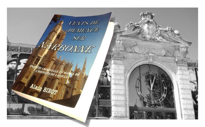 halles_de_narbonne_vents_de_demence_sur_narbonne_roman_policier_alain_birot_2015