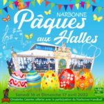 Pâques aux Halles de Narbonne : 16 & 17 avril 2022