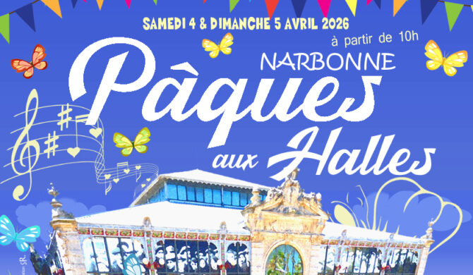 Pâques aux Halles de Narbonne : 4 & 5 avril 2026